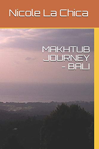 MAKHTUB JOURNEY - BALI (Makhtub Journey-A Series)