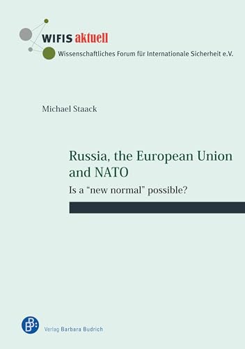 Russia, the European Union and NATO: Is a “new normal” possible? (Wifis aktuell)