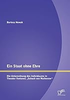 Ein Staat ohne Ehre: Die Unterordnung des Individuums in Theodor Fontanes „Schach von Wuthenow" 3958506364 Book Cover