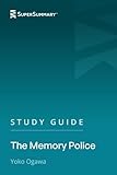 Study Guide: The Memory Police by Yoko Ogawa (SuperSummary)