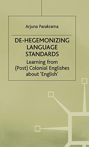 De-Hegemonizing Language Standards: Learning from (Post) Colonial Englishes about English (Language, Discourse, Society) view 2
