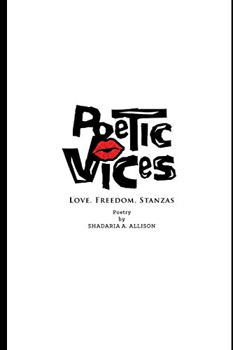 Poetic Vices: Love. Freedom. Stanzas.