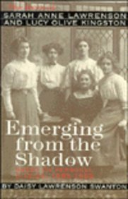 Emerging from the Shadow: The Lives of Sarah Anne Lawrenson and Lucy Olive Kingston