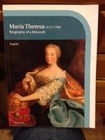Maria Theresa (1717-1780) Biography of a Monarch 3901568573 Book Cover
