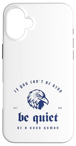 If You Can't Be Kind Be Quiet - Be A Good Human(グラフィック) スマホケース iPhone 16 Plus 用