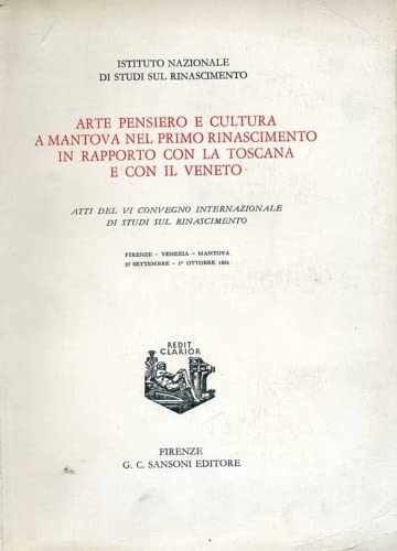 Arte pensiero e cultura a Mantova nel primo Rinascimento in rapporto con la Toscana e con il Veneto.