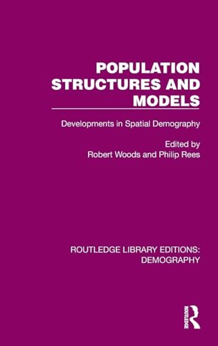 Population Structures and Models: Developments in Spatial Demography (Routledge Library Editions: Demography) view 2