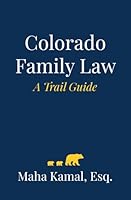 Colorado Family Law: A Trail Guide B0D7HT8BVH Book Cover