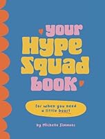 Your Hype Squad Book: A Self-Esteem Boost in a Book B0G31B8V6S Book Cover