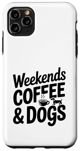 Weekends Coffee and Dog Lover Funny �X�}�z�P�[�X iPhone 11 Pro Max �p