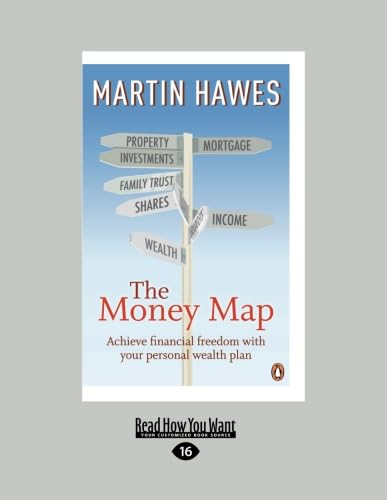 The Money Map: Achieve Financial Freedom With Your Personal Wealth Plan