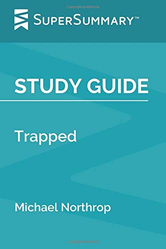 Study Guide: Trapped by Michael Northrop (SuperSummary)
