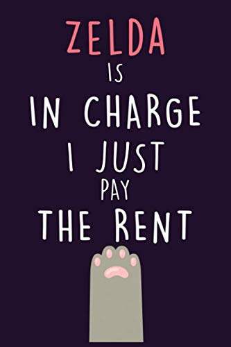 Zelda Is In Charge I Just Pay The Rent: Lined Blank Notebook for Zelda (Cat lover)