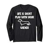 Photo Gallery life is short play with your wiener funny dog lover tees/bag maglia a manica Photo Gallery life is short play with your wiener funny dog lover tees/bag maglia a manica