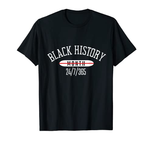 Mes de la historia negra 24 7 365 BLM durante todo el año Camiseta
