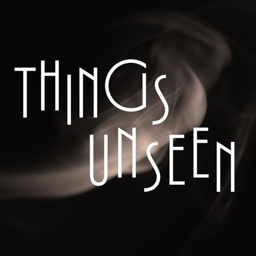 Things Unseen - Week 6 cover art