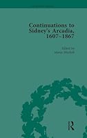 Continuations to Sidney's Arcadia, 1607-1867, Volume 4 1138752355 Book Cover