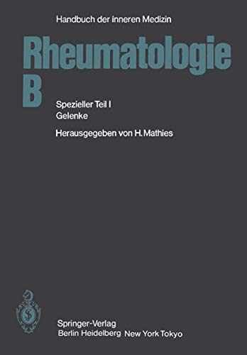 Rheumatologie B: Spezieller Teil I Gelenke (Handbuch der inneren Medizin, 6 / 2 / B) (German Edition)
