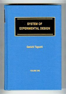 The System of Experimental Design: Engineering Methods to Optimize Quality and Minimize Costs