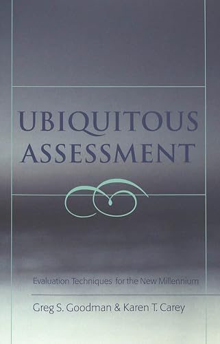 Ubiquitous Assessment: Evaluation Techniques for the New Millennium (Counterpoints)