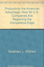 Productivity the American Advantage: How 50 U.S. Companies Are Regaining the Competitive Edge