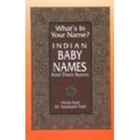 What's In Your Name?, Indian Baby Names And Their Roots 8186982264 Book Cover