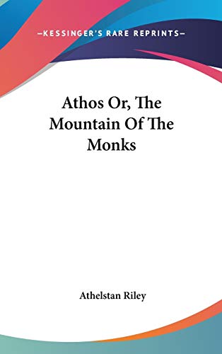 Athos Or, The Mountain Of The Monks