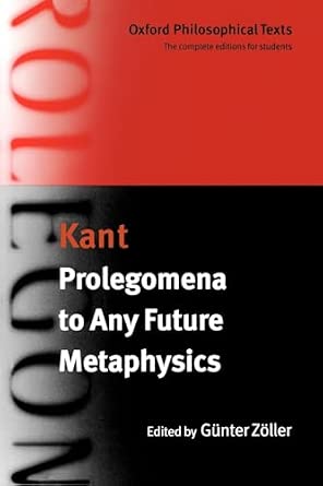 Prolegomena to Any Future Metaphysics (Oxford Philosophical Texts): with two early reviews of the Critique of Pure Reason Annotated Edition-Wow! eBook