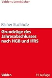 Grundzüge des Jahresabschlusses nach HGB und IFRS: Mit Aufgaben und Lösungen (Lernbücher für Wirtschaft und Recht)