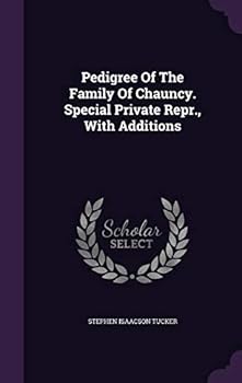Pedigree Of The Family Of Chauncy. Special Private Repr., With Additions...