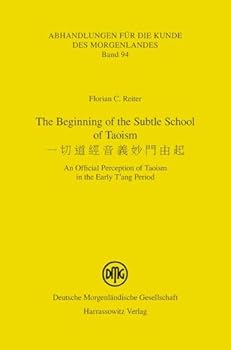 The Beginning of the Subtle School of Taoism: An Official Perception of Taoism in the Early t'Ang Period