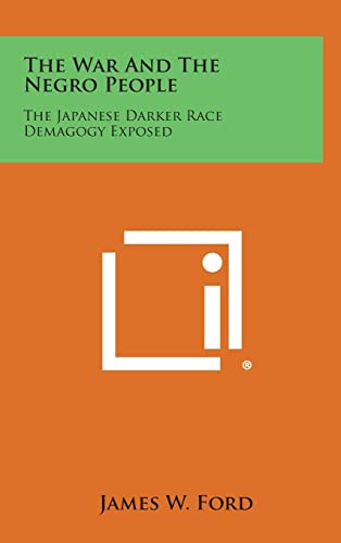 The War and the Negro People: The Japanese Darker Race Demagogy Exposed