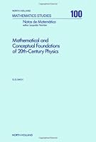 Mathematical and Conceptual Foundations of 20th Century Physics (North-Holland Mathematics Studies) 0444875859 Book Cover