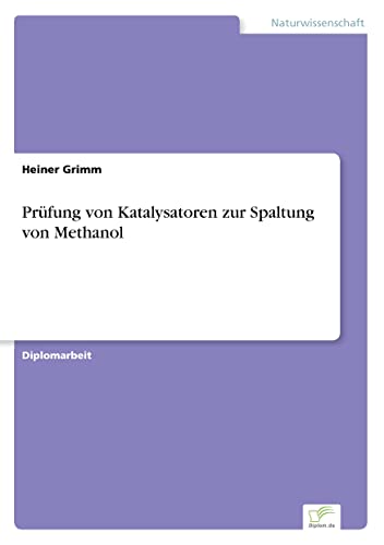 Prüfung von Katalysatoren zur Spaltung von Methanol (German Edition)