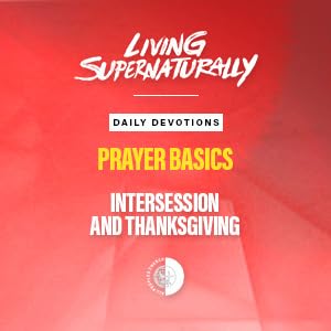 Prayer Basics - Intersession and Thanksgiving