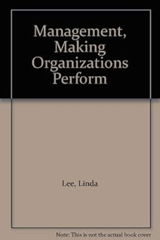 Hardcover Management, Making Organizations Perform Book