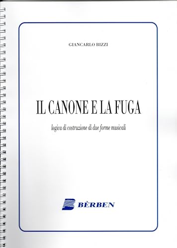 Giancarlo Bizzi Il canone e la fuga logica di costruzione di due forme mus