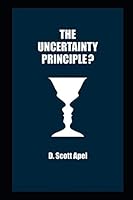 The Uncertainty Principle? 1886404100 Book Cover