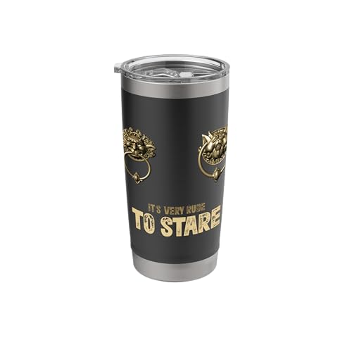 It's Very Rude To Stare Labyrinth Door Knocker Stainless Steel Insulated Tumbler