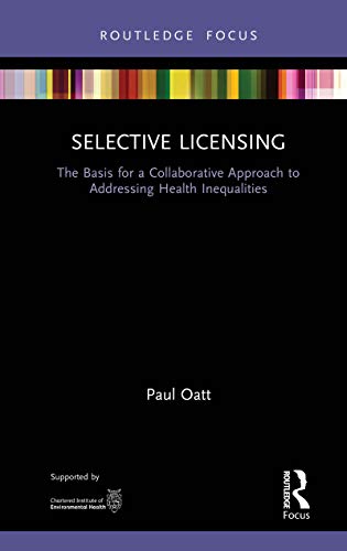  Selective Licensing: The Basis for a Collaborative Approach to Addressing Health Inequalities (Routl Gratuit