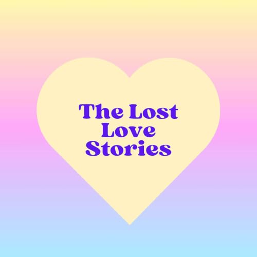 The Lost Love Stories Podcast By Pam Baker cover art