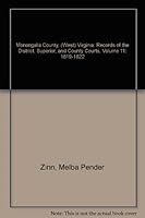 Monongalia County, (West) Virginia: Records of the District, Superior, and County Courts, Volume 11: 1819-1822 0788416316 Book Cover