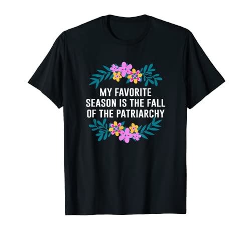 La caída del patriarcado Feminista Funny Women's Rights Camiseta