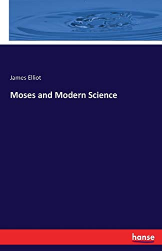 Moses and Modern Science 3742806939 Book Cover