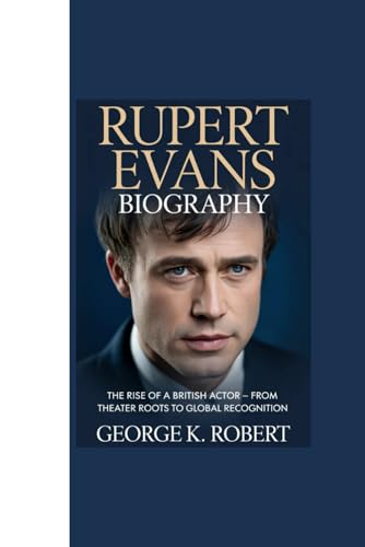 Bild: RUPERT EVANS BIOGRAPHY: ?The Rise of a British Actor - From Theater Roots to Global Recognition? f�r 16,27 EUR bei amazon.de