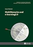 Multiliteracies and e-learning2.0 (Fremdsprachendidaktik inhalts- und lernerorientiert / Foreign Language Pedagogy - content- and learner-oriented)