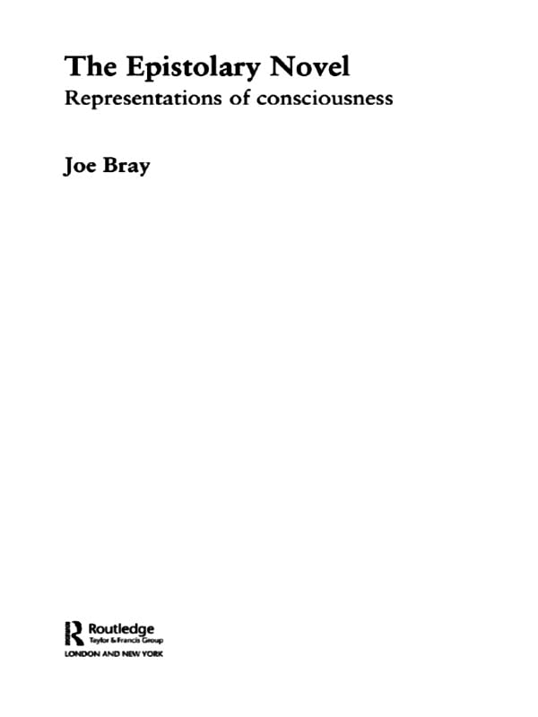 The Epistolary Novel: Representations of Consciousness (Routledge Studies in Eighteenth-Century Literature)      1st Edition, Kindle Edition