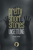 Pretty Short Stories: Unsettling 8690425209 Book Cover