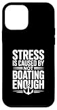 Stress Is Caused By Not Boating Enough Funny