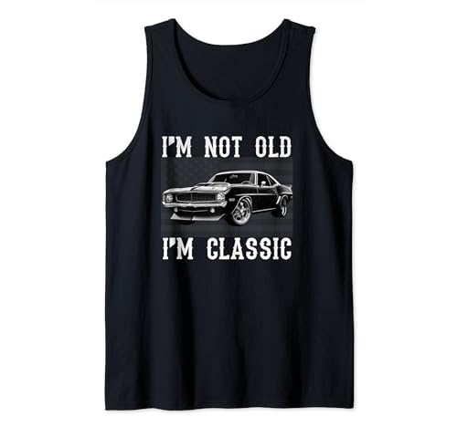 I'm Not Old I'm Classic Graphic American Classic Car Vintage Camiseta sin Mangas